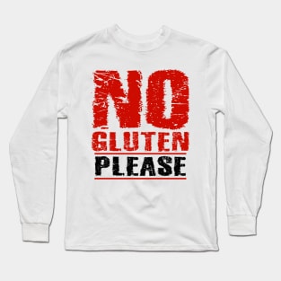 No Gluten Please Long Sleeve T-Shirt